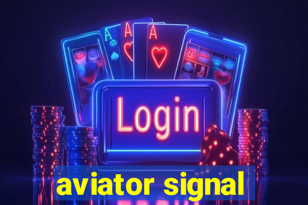 aviator signal